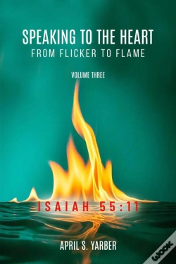 Capa do artigo Speaking To The Heart From Flicker To Flame, Volume Three, Isaiah 55
