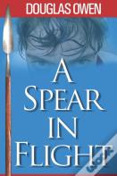Spear - A Spear In Flight