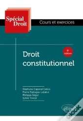 Spécial Droit : Droit Constitutionnel ; Cours Et Exercices (2e Édition)