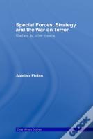 Special Forces, Strategy And The War On Terror
