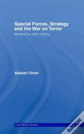 Special Forces, Strategy And The War On Terror