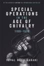 Special Operations In The Age Of Chivalry, 1100-1550 - Preview