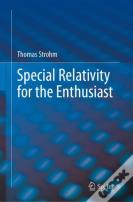 Special Relativity For The Enthusiast