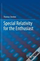 Special Relativity For The Enthusiast