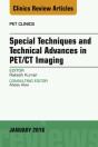 Special Techniques And Technical Advances In Pet/Ct Imaging, An Issue Of Pet Clinics - Preview
