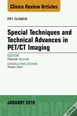 Capa do artigo Special Techniques And Technical Advances In Pet/Ct Imaging, An Issue Of Pet Clinics