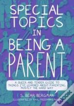 Special Topics In Being A Parent