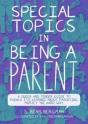 Special Topics In Being A Parent - Preview