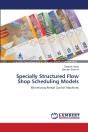 Specially Structured Flow Shop Scheduling Models - Preview