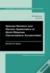 Species Revision And Generic Systematics Of World Rileyinae (Hymenoptera: Eurytomidae)