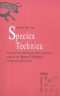 Species Technica. : Suivi D'Un Dialogue Philosophique Autour De Species Technica Vingt Ans Plus Tard - Preview