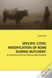 Specific Lithic Modification Of Bone Dur