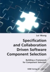 Capa do artigo Specification And Collaboration Driven Software Component Selection- Building A Framework For Component Selection