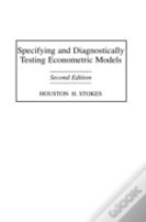 Specifying And Diagnostically Testing Econometric Models, 2nd Edition