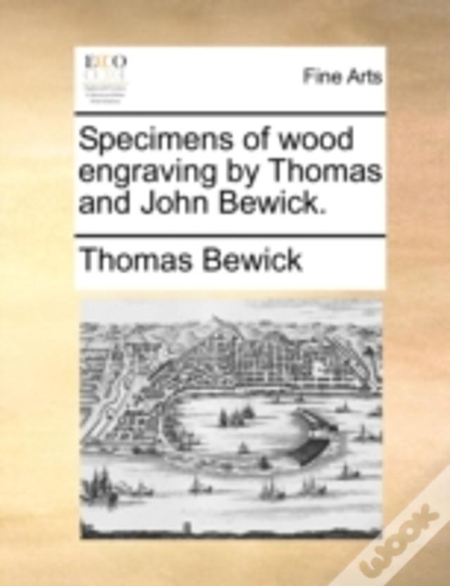 Specimens Of Wood Engraving By Thomas And John Bewick.