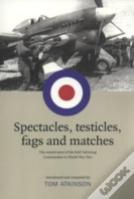 Spectacles, Testicles, Fags And Matches