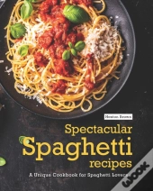Spectacular Spaghetti Recipes