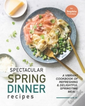 Spectacular Spring Dinner Recipes