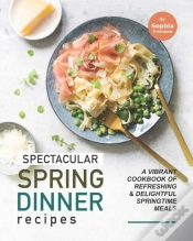Capa do artigo Spectacular Spring Dinner Recipes