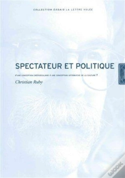 Capa do artigo Spectateur Et Politique ; D'Une Conception Crépusculaire À Une Conception Affirmative De La Culture ?