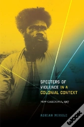 Specters Of Violence In A Colonial Context