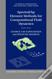 Spectral/Hp Element Methods For Computational Fluid Dynamics
