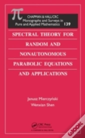 Spectral Theory For Random And Nonautonomous Parabolic Equations And Applications