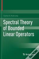 Spectral Theory Of Bounded Linear Operators