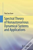 Spectral Theory Of Nonautonomous Dynamical Systems And Applications