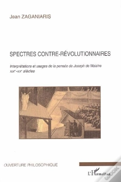 Capa do artigo Spectres Contre-Révolutionnaires ; Interprétations Et Usages De La Pensée De Joseph De Maistre Xixe-Xx Siècles