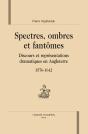 Spectres, Ombres Et Fantômes ; Discours Et Représentations Dramatiques En Angleterre, 1576-1642 - Preview