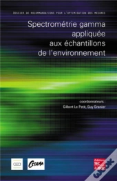 Spectrométrie Gamma Appliquée Aux Échantillons De L'Environnement : Dossier De Recommandations Pour L'Optimisation Des Mesures