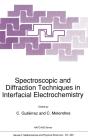 Spectroscopic And Diffraction Techniques In Interfacial Electrochemistry - Preview
