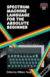 Capa do artigo Spectrum Machine Language For The Absolute Beginner
