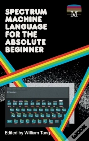 Capa do artigo Spectrum Machine Language For The Absolute Beginner