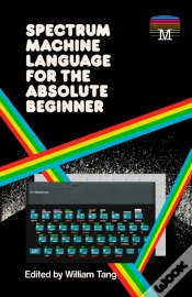 Capa do artigo Spectrum Machine Language For The Absolute Beginner