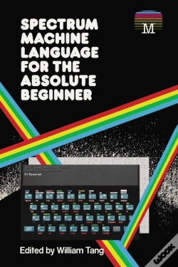 Capa do artigo Spectrum Machine Language For The Absolute Beginner