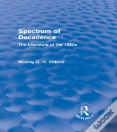Spectrum Of Decadence (Routledge Revivals)