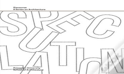 Speculation - Discourse, A Series On Architecture