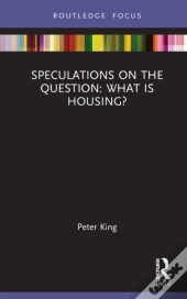 Speculations On The Question: What Is Housing?
