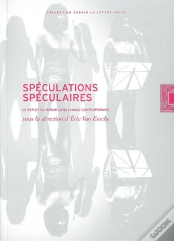 Capa do artigo Speculations Speculaires : Le Reflet Du Miroir Dans L'Image Contemp