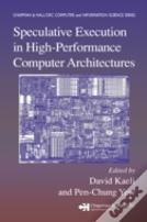 Speculative Execution In High Performance Computer Architectures