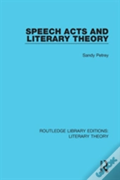 Speech Acts And Literary Theory