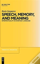 Speech, Memory, And Meaning