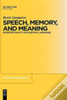 Speech, Memory, And Meaning