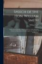 Speech Of The Hon. William Smith: Delive - Preview