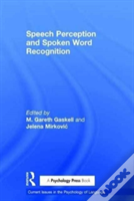 Speech Perception And Spoken Word Recognition