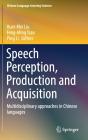 Speech Perception, Production And Acquisition - Preview