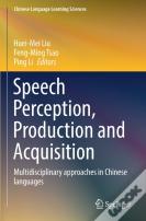 Speech Perception, Production And Acquisition