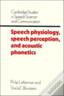 Speech Physiology, Speech Perception, And Acoustic Phonetics